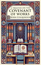 A Treatise on the Covenant of Works